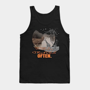 Eat Well, Travel Often. Tank Top